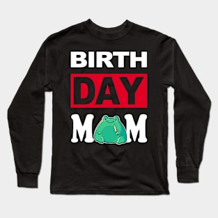 Birth Day Mom Long Sleeve T-Shirt